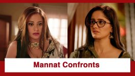 Mannat Har Khushi Paane Ki Upcoming Twist: Mannat confronts Aishwarya; Will she be able to save Dua?