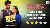MX Fatafat’s “If, But, Mohabbat” Micro Drama Review: Keeps It Light and Addictive with Familiar Tropes