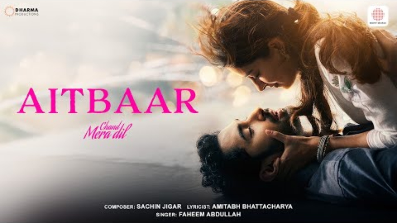 Sachin-Jigar, Amitabh Bhattacharya and Faheem Abdullah Bring Together The Heartbreak Anthem of The Year – “Aitbaar” From Ananya Panday and Lakshya’s Chand Mera Dil 995007