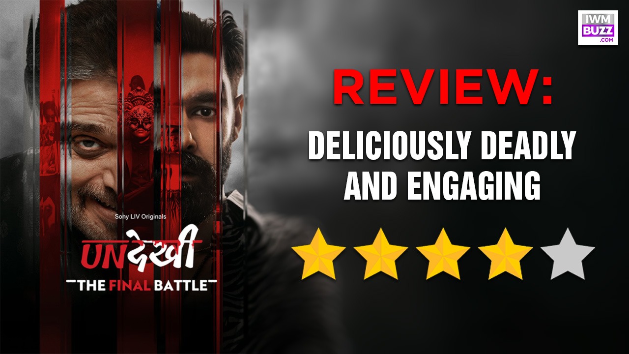 Undekhi—The Final Battle S4 Review: Deliciously Deadly And Engaging 995856