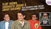 Vijay Varma, Siddharth Jadhav, and Abhay Koranne Open Up on Matka King and Real Gambling Stories 994675