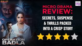 Bullet Micro Drama Review: Operation Badla – Secrets, Suspense & Thrills Packed Into A Crisp Story