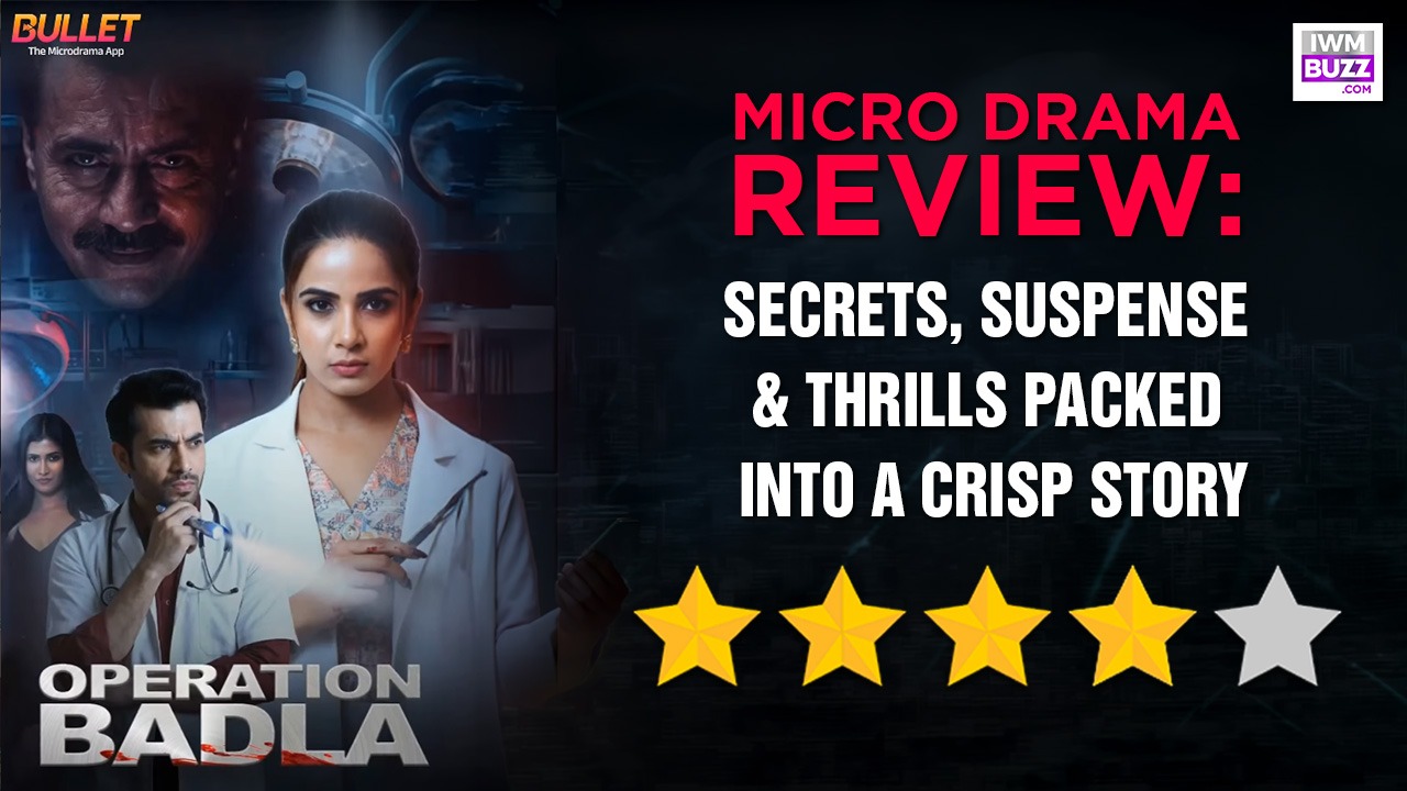 Bullet Micro Drama Review: Operation Badla – Secrets, Suspense & Thrills Packed Into A Crisp Story 998520