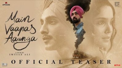 Imtiaz Ali brings back old-world romance with ‘Main Vaapas Aaunga’