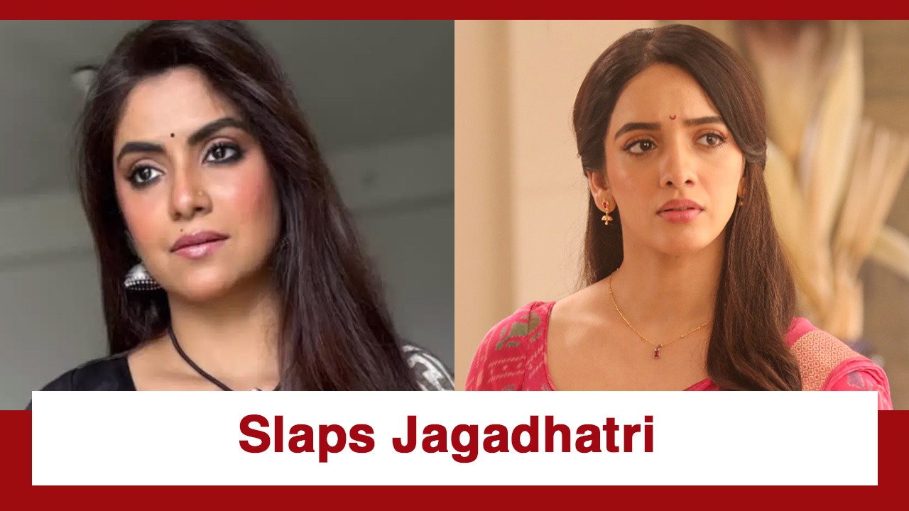 Jagadhatri Upcoming Twist: Maya slaps Jagadhatri; asks her to get out 997018