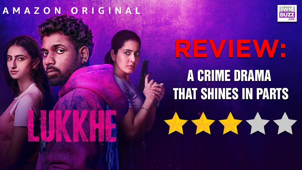 Lukkhe Review: A Crime Drama That Shines In Parts 996548
