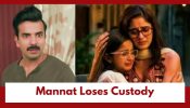 Mannat Har Khushi Paane Ki Upcoming Twist: OMG!! Neetu traps Dhairya; Mannat loses Dua’s custody