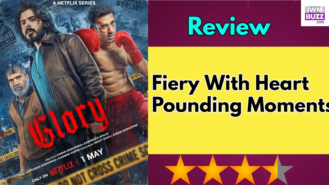 Netflix's Glory Review: Fiery With Heart Pounding Moments 995987
