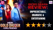 Quick TV’s ‘Meri Gold Digger Girlfriend’ Microdrama Review: Unpredictable, Dramatic & Entertaining