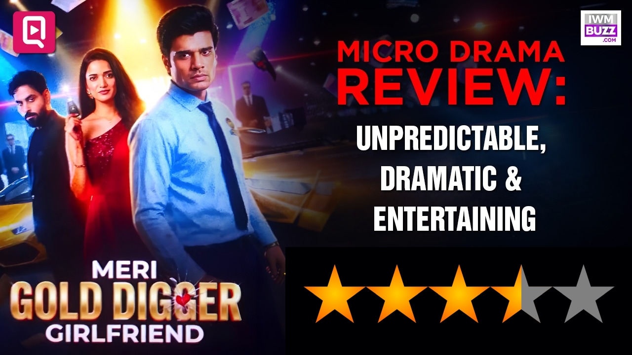 Quick TV's 'Meri Gold Digger Girlfriend' Microdrama Review: Unpredictable, Dramatic & Entertaining 998338
