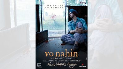 “Vo Nahin”, the new song from Imtiaz Ali’s Main Vaapas Aaunga, Out Now