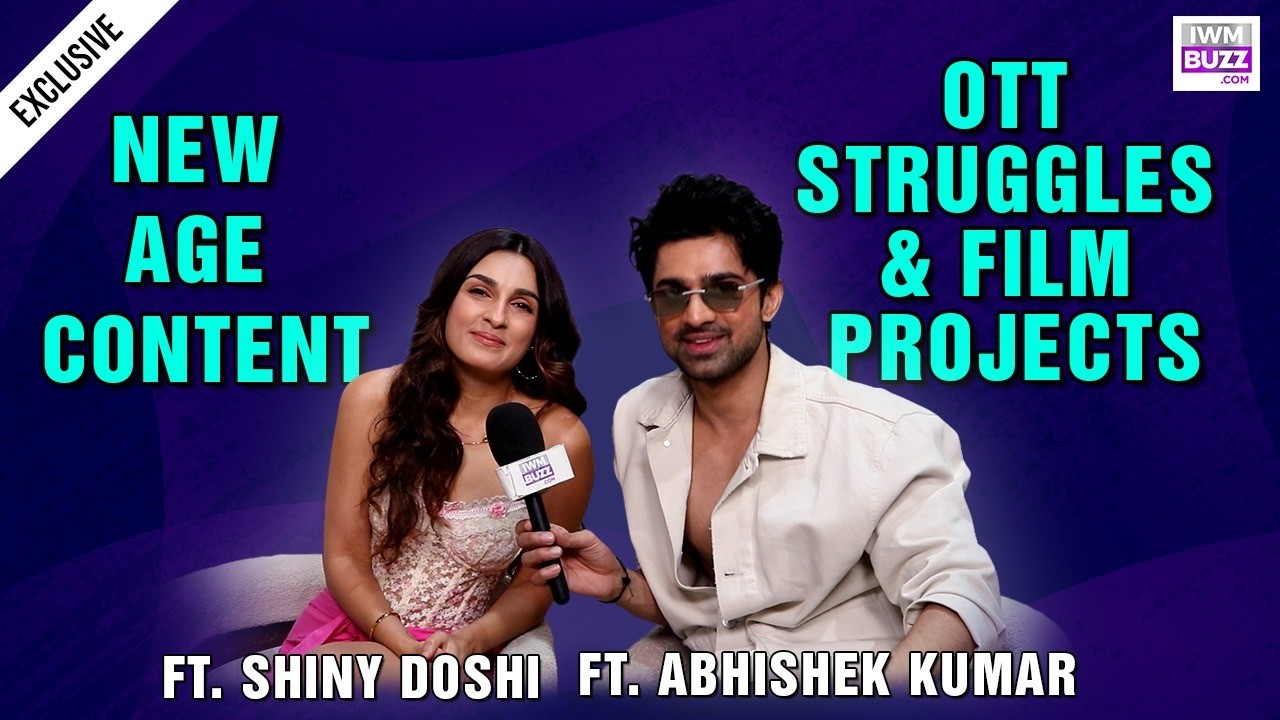Abhishek Kumar Opens Up About Career Struggles; Shiny Doshi Shares Her Take on New-Age Content 999222