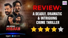 Ab Hoga Hisaab Review: A Deadly, Dramatic & Intriguing Crime Thriller