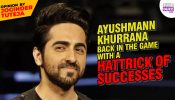 Ayushmann Khurrana back in the game with a hattrick of successes