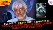 Box Office – Vikram Bhatt’s Haunted 3D: Ghosts Of The Past success shows surprises never cease in Bollywood