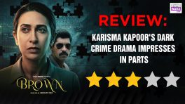 Brown Review: Karisma Kapoor's Dark Crime Drama Impresses In Parts