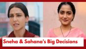 Ganga Mai Ki Betiyan Upcoming Twist: Sneha and Sahana take a big step; go to their houses with a clear agenda