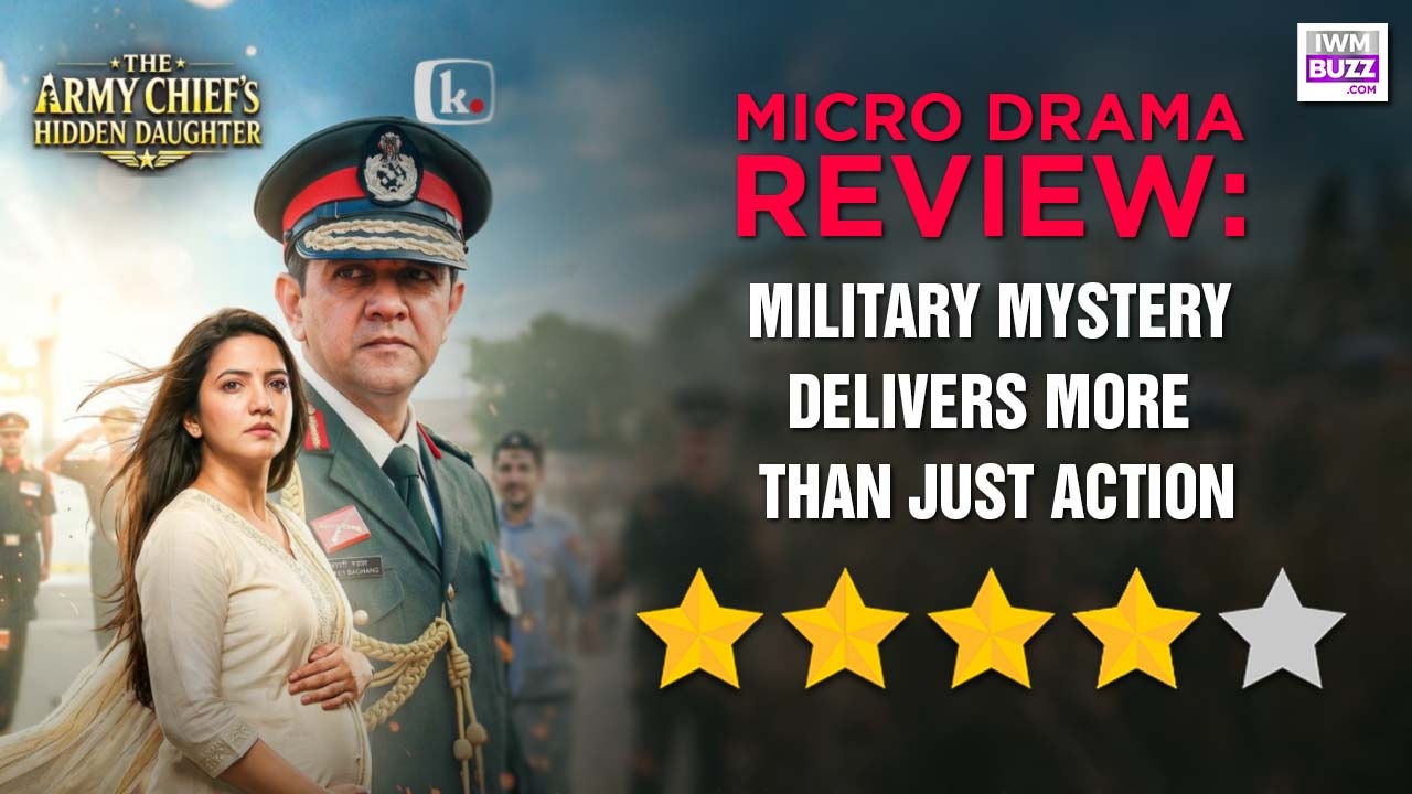 Kuku TV Micro Drama Review: The Army Chief's Hidden Daughter: Military Mystery Delivers More Than Just Action 1001364