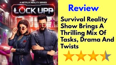 Lock Upp S2 Review: Survival Reality Show Brings A Thrilling Mix Of Tasks, Drama, And Twists