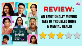 Perfect Family Review: An Emotionally Moving Tale Of Troubled Home & Mental Health
