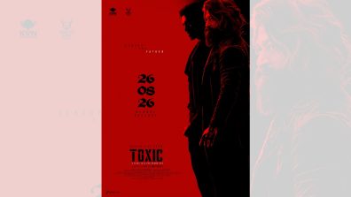 Rocking Star Yash’s Toxic Brings Raya And Ticket To The Fore In New Poster; Locks Wednesday, 26 August 2026 Worldwide Release