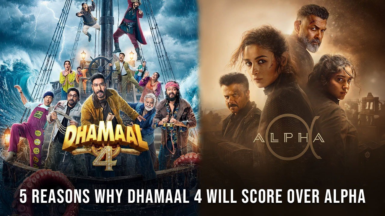 5 Reasons Why Dhamaal 4 Will Score Over Alpha 1