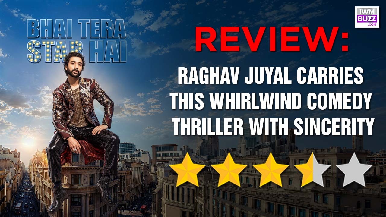 Bhai Tera Star Hai Review: Raghav Juyal Carries This Whirlwind Comedy Thriller With Sincerity 1