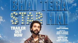 ‘Bhai Tera Star Hai’ Trailer Out Now Raghav Juyal Brings Comedy And Chaos To The Big Screen