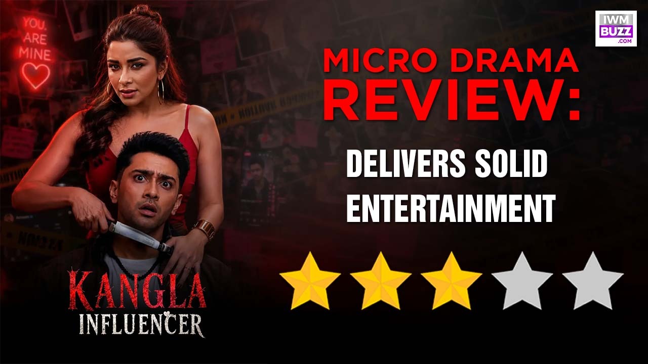 Bullet Micro Drama Kangla Influencer Review: Delivers Solid Entertainment 1
