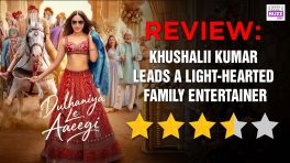 Dulhaniya Le Aaeegi Review: Khushalii Kumar Leads A Light-hearted Family Entertainer
