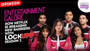 Entertainment Galore: How Netflix Is Breaking New Barriers With Lock Upp Season 2
