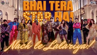 Get ready to groove! ‘Nach Le Lalariya’ from Bhai Tera Star Hai is a celebration of music, madness and masti