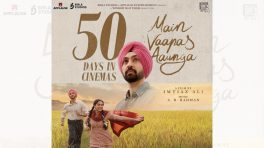 Imtiaz Ali’s ‘Main Vaapas Aaunga’ Completes 50 Glorious Days in Cinemas, Defeats All Odds to Become a Commercial Hit