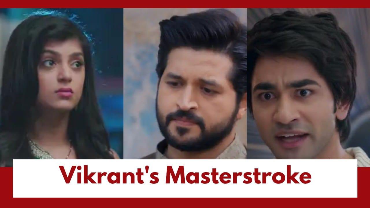 Jaane Anjaane Hum Mile Upcoming Twist: OMG!! Vikrant's masterstroke against Unnati and Dhruv revealed; Read for details 1