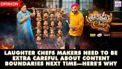 Laughter Chefs Makers Need To Be Extra Careful About Content Boundaries Next Time—Here’s Why