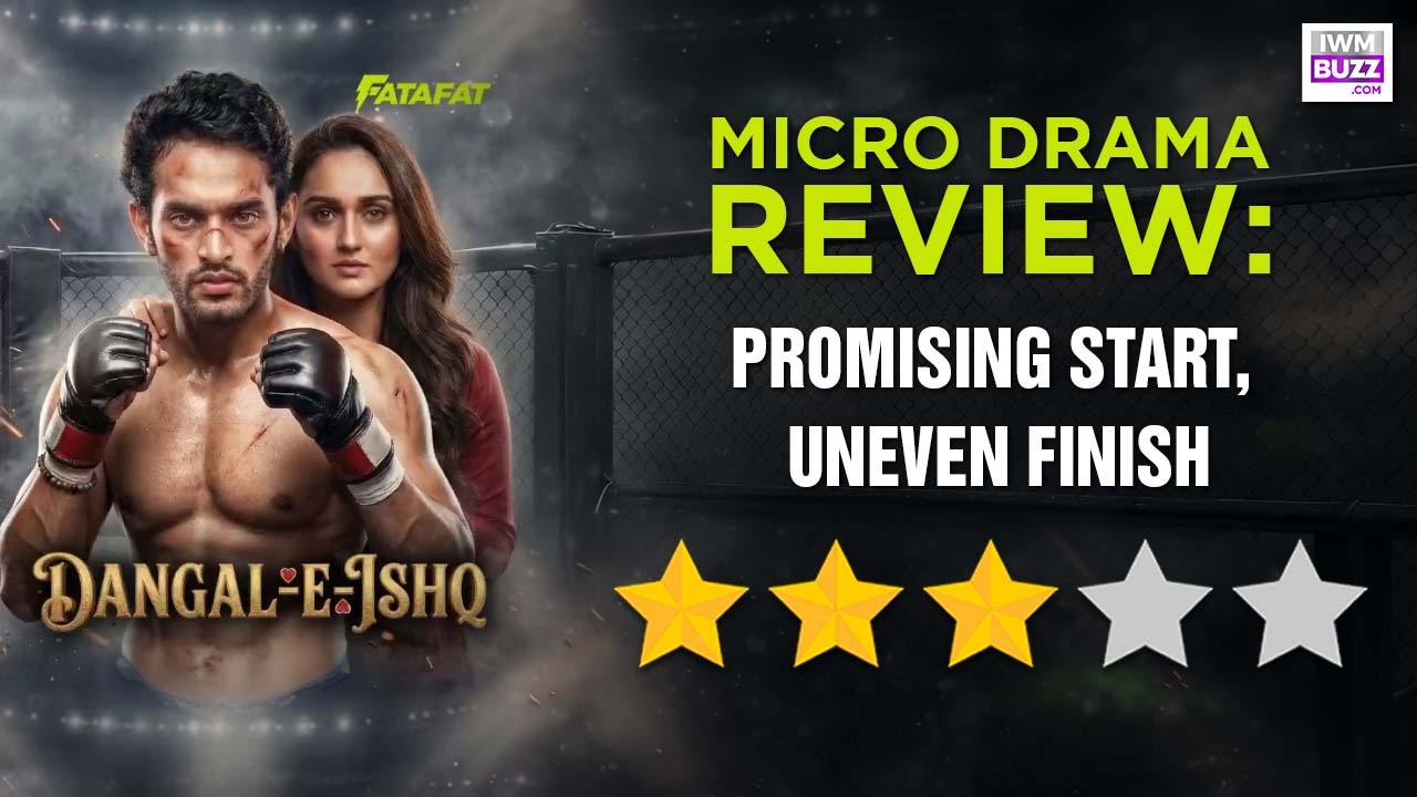 MX Fatafat Micro Drama Dangal E Ishq Review: Promising Start, Uneven Finish 1