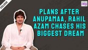 Rahil Azam Opens Up About Turning Director, Anupamaa Journey, Hatim Memories And His New Music Video