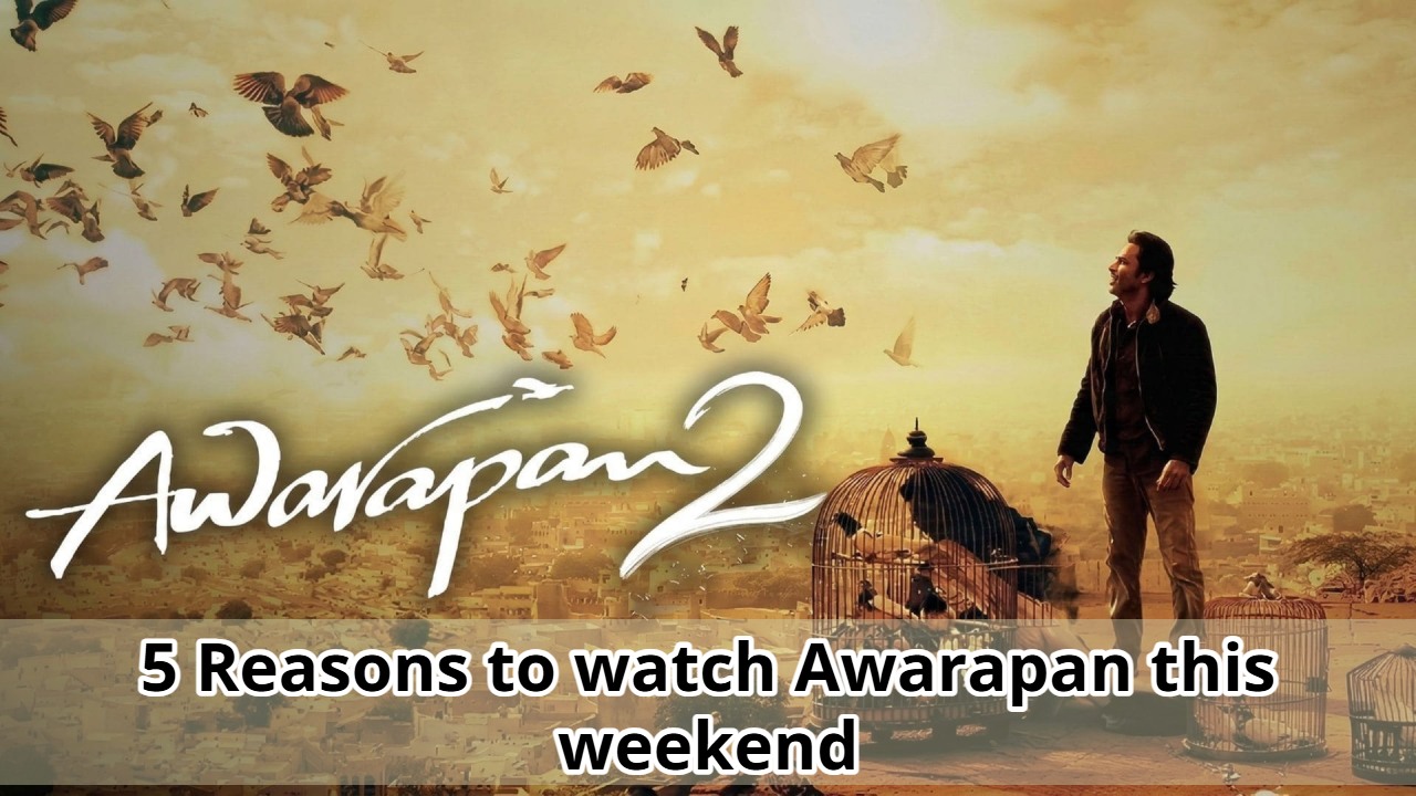 5 Reasons to watch Awarapan this weekend 1
