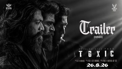Rocking Star Yash’s Toxic Trailer Out! Unveils a Magnum Opus of Action, Redemption, Destruction & Entanglements