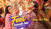 'Feel Banate Hain' Is Out Now! Amit Trivedi's Feel-Good Track Sets the Tone for Star Plus' 'Yeh Fitoor Tera' Premiere Tonight! 1