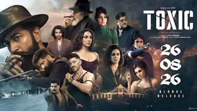 Indian Superstar Yash’s ‘Toxic: A Fairy Tale for Grown-Ups’ Drops English Trailer Ahead of Aug. 26 Global Release