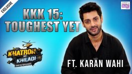 Karan Wahi Talks Khatron Ke Khiladi 15 Challenges, Rithvik Dhanjani Bond, Upcoming Projects | Exclusive