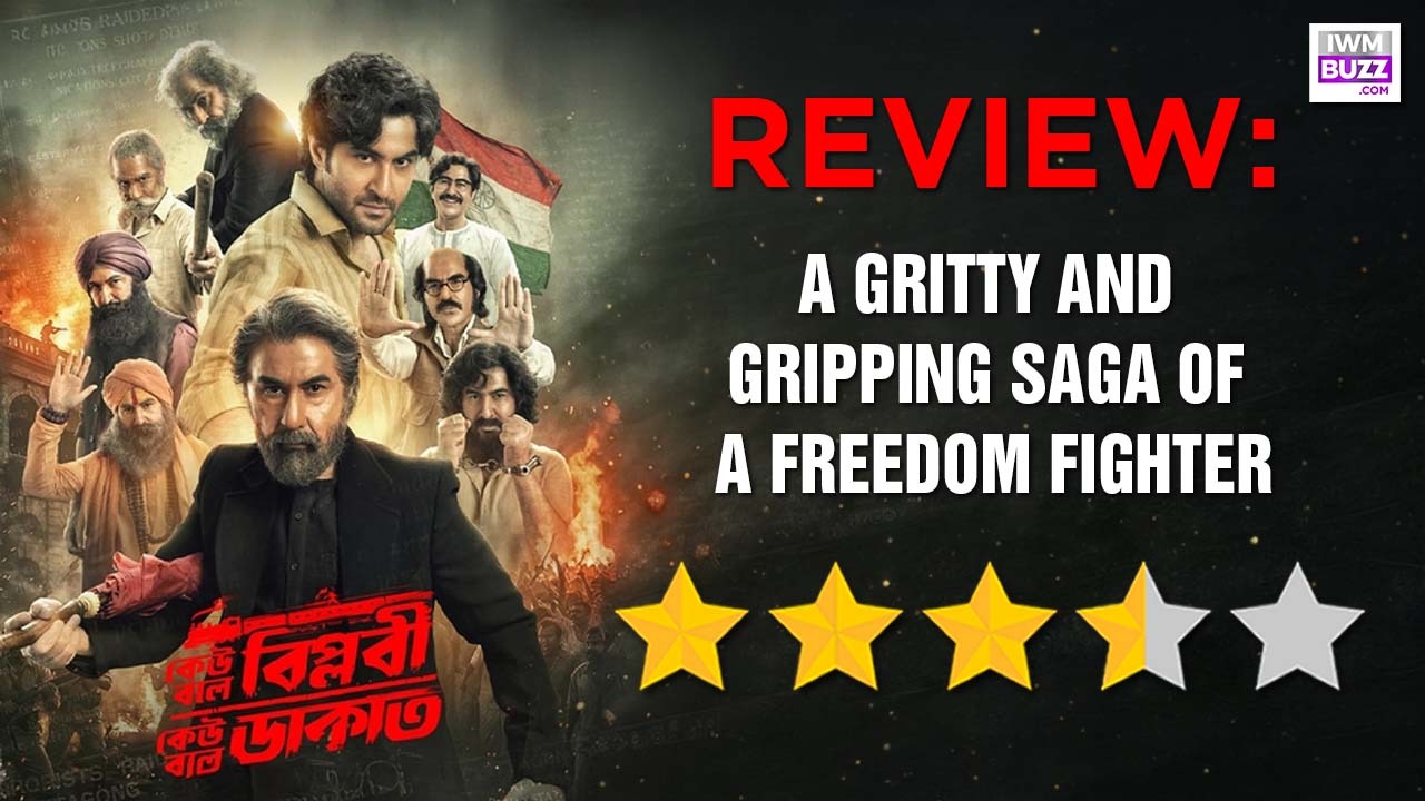 Keu Bole Biplobi Keu Bole Dakat Review: A Gritty And Gripping Saga Of A Freedom Fighter 1