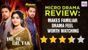 MX Fatafat Micro Drama Dil Se Dil Tak Review: Makes Familiar Drama Feel Worth Watching
