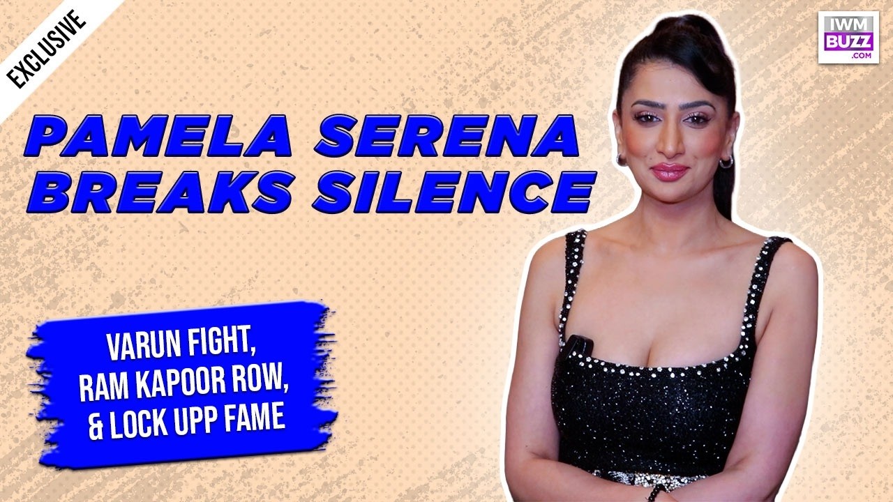 Pamela Serena on Lock Upp S2, Varun Fight, Akanksha Chamola Bond & Ram Kapoor 1