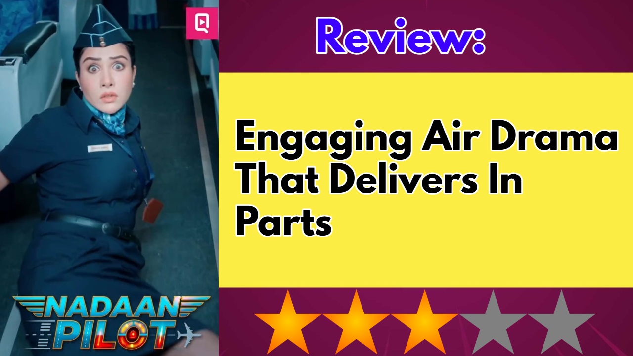 Quick TV's Nadaan Pilot Microdrama Review: Engaging Air Drama That Delivers In Parts 1