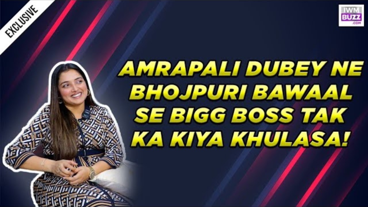 Amrapali Dubey Makes A Big Revelation About Bigg Boss, Pawan Singh & Dinesh Lal Yadav 1