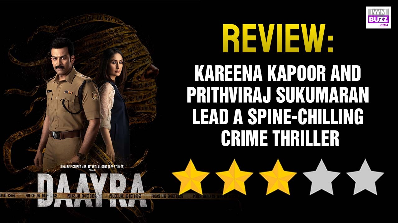Daayra Review: Kareena Kapoor And Prithviraj Sukumaran Lead A Spine-Chilling Crime Thriller 1