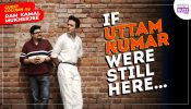 If Uttam Kumar Were Still Here…