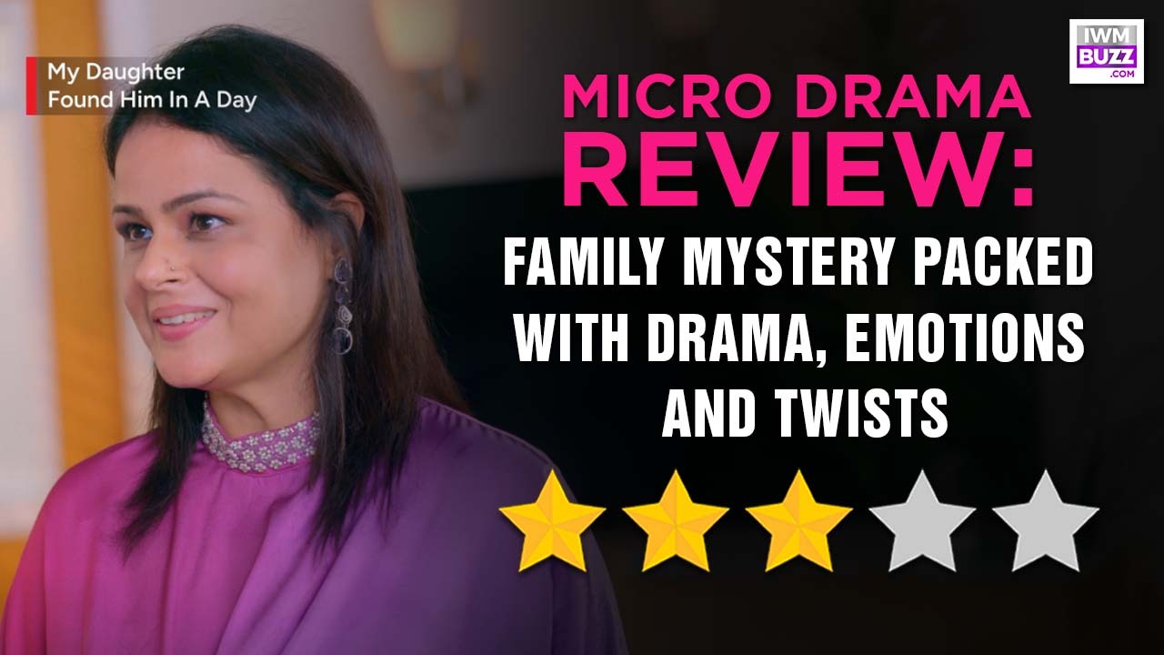 Kuku TV Micro Drama My Daughter Found Him In A Day Review: Family Mystery Packed With Drama, Emotions And Twists 1